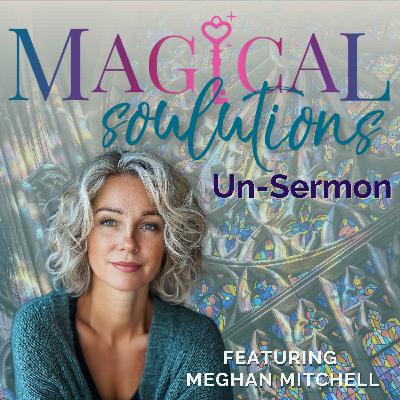 The UnSermon: Reclaiming Your Soul’s Sacred Space