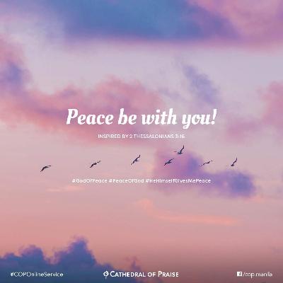 2 Thessalonians 3:16- Peace Be With You! 2 Thessalonians 3:16- Peace Be With You!