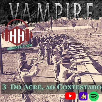 3- Do Acre ao Contestado.