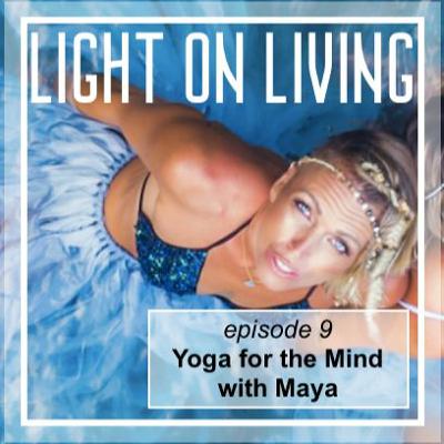 009 Yoga for the Mind with Maya 009 Yoga for the Mind with Maya
