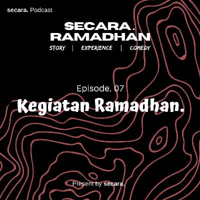 Eps. 07 - Kegiatan Ramadhan.