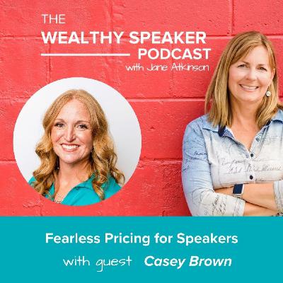 Fearless Pricing for Speakers with Casey Brown