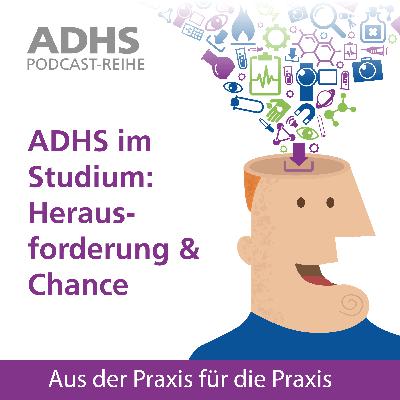 ADHS im Studium: Herausforderung & Chance