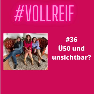 #36 Ü50 und unsichtbar? #36 Ü50 und unsichtbar?