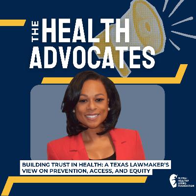 S8, Ep 41- Building Trust in Health: A Texas Lawmaker’s View on Prevention, Access, and Equity