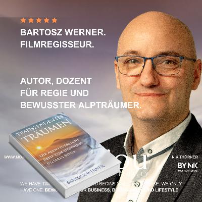 Bartosz Werner - Filmregisseur und bewusster Alpträumer.