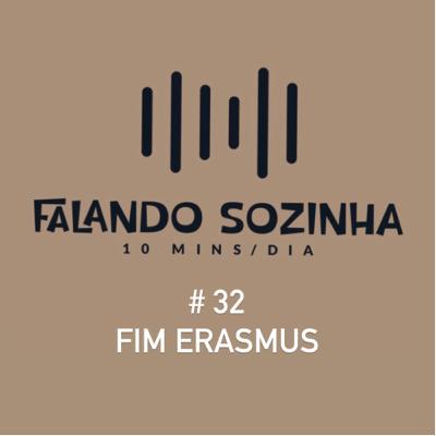 #32 Fim Erasmus