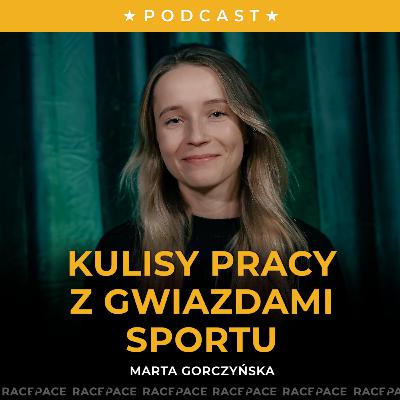 Kulisy pracy z gwiazdami sportu | Marta Gorczyńska