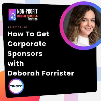 118 - How To Get Corporate Sponsors with Deborah Forrister 118 - How To Get Corporate Sponsors with Deborah Forrister