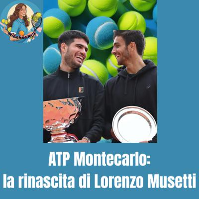 ATP Montecarlo: la rinascita di Lorenzo Musetti
