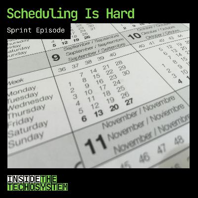 Sprint Episode - Scheduling Is Tough