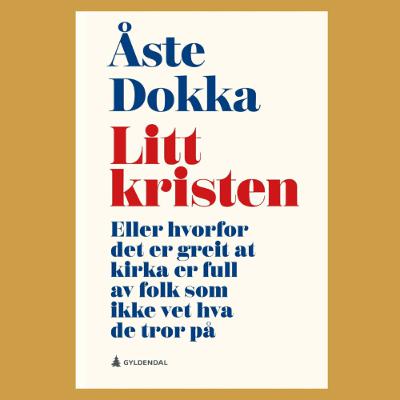 Kapittel25: Åste Dokka om "Litt kristen" Kapittel25: Åste Dokka om "Litt kristen"