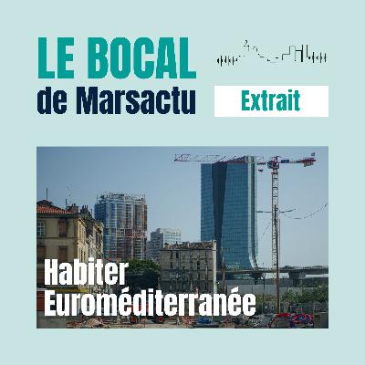 [Extrait] - Habiter Euroméditerranée