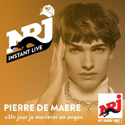 PIERRE DE MAERE «Un jour je marierai un ange» - NRJ Instant Live