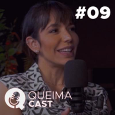 CAROL BORBA - QueimaCast #09