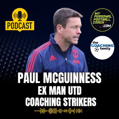 133 Paul McGuinnes Ex Man Utd Working with Strikers Coaching Family