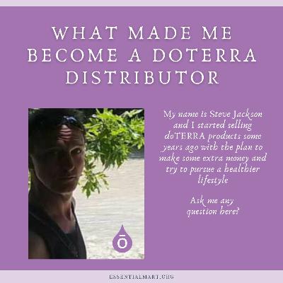 What Made Me Become A DoTERRA Distributor