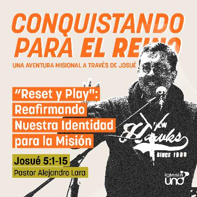 CONQUISTANDO PARA EL REINO 5: “Reset y Play": Reafirmando Nuestra Identidad para la Misión CONQUISTANDO PARA EL REINO 5: “Reset y Play": Reafirmando Nuestra Identidad para la Misión
