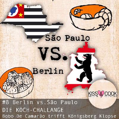#8 Berlin vs. São Paulo - DIE KOCH-CHALLANGE | Bobo De Camaráo trifft Königsberg Klopse #8 Berlin vs. São Paulo - DIE KOCH-CHALLANGE | Bobo De Camaráo trifft Königsberg Klopse