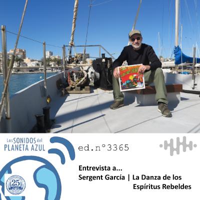 Los Sonidos del Planeta Azul 3365 - Entrevista SERGENT GARCÍA ‘La Danza de Espíritus Rebeldes‘ (05 03 2026) Los Sonidos del Planeta Azul 3365 - Entrevista SERGENT GARCÍA ‘La Danza de Espíritus Rebeldes‘ (05 03 2026)