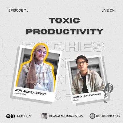 Eps.7 Toxic Productivity Bersama Nur Annisa Afiati