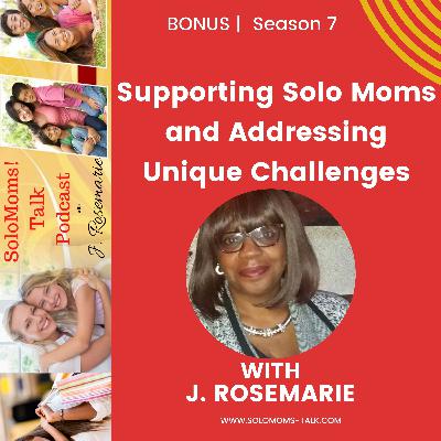 BONUS: Supporting Solo Moms and Addressing Unique Challenges