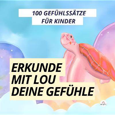 100 Zaubersätze für dein Herz ❤️ Traumreise für Kinder (Wut, Angst, Freude, Liebe)
