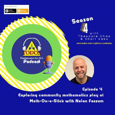 Episode 4: S4E4 Exploring Community Mathematics Play at Math On a Stick with Nolan Fossum