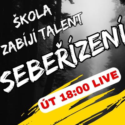 LIVE #3 Škola zabíjí talent tvýho dítěte! Sebeřízení je jediná cesta ke štěstí LIVE #3 Škola zabíjí talent tvýho dítěte! Sebeřízení je jediná cesta ke štěstí