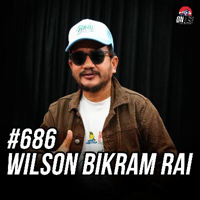 #686 - Wilson Bikram Rai