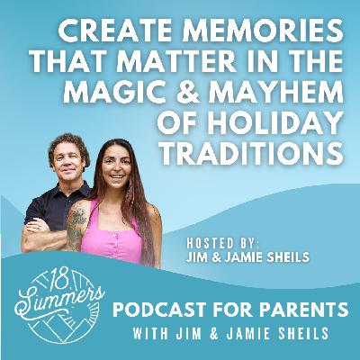 Create Memories That Matter in the Magic and Mayhem of Holiday Traditions
