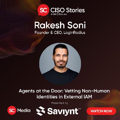 Agents at the Door: Vetting Non-Human Identities in External IAM - Rakesh Soni - CSP #219 Agents at the Door: Vetting Non-Human Identities in External IAM - Rakesh Soni - CSP #219