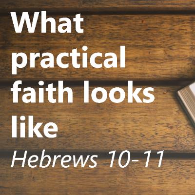 What practical faith looks like What practical faith looks like