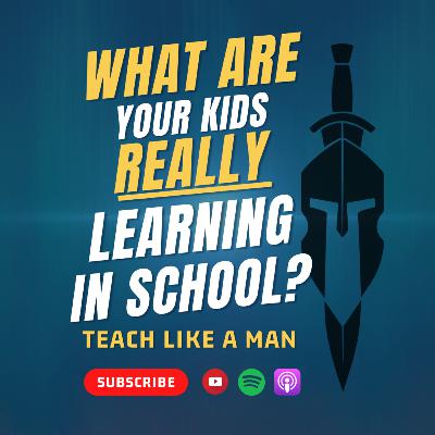 010: What Are Your Kids REALLY Learning In School? 010: What Are Your Kids REALLY Learning In School?