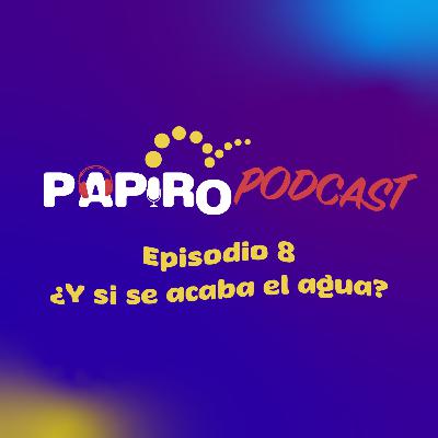 ¿Y si se acaba el agua? ¿Y si se acaba el agua?