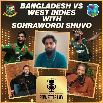 Bangladesh vs West Indies ODI Series With Insight ft. Sohrawordi Shuvo | PowettPlay Podcast Bangladesh vs West Indies ODI Series With Insight ft. Sohrawordi Shuvo | PowettPlay Podcast