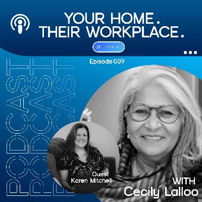 YOUR HOME. THEIR WORKPLACE. - Episode 9 – Karen Mitchell of KMHR Solutions talks to Cecily about HR challenges and good practice.