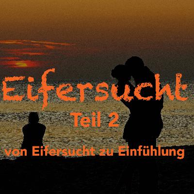 Von Eifersucht zu Einfühlung