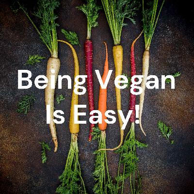 Welcome to Being Vegan Is Easy!