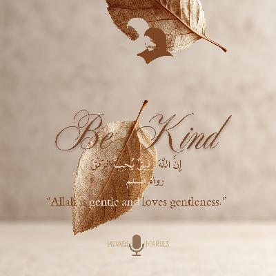 Be Kind ✿