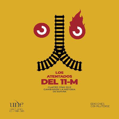 Los atentados del 11 M. Cuatro días que cambiaron la historia de España
