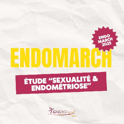 "Sexualité & Endométriose" - Conférence ENDOmarch 2025