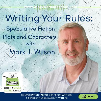 SWRT 339 | Writing Your Rules: Speculative Fiction Plots and Characters with Mark J. Wilson