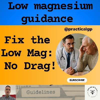 Podcast - Low Magnesium Mayhem? A Calm Guide for Primary Care