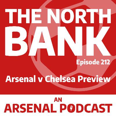 Ep. 212 - Arsenal v Chelsea Preview