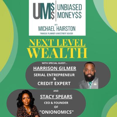 Next Level Wealth - a conversation with Harrison Gilmer & Stacy Spears