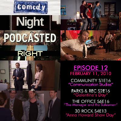 Episode 12 - February 11, 2010 - "Communication Studies", "Galentine's Day", "The Manager and the Salesman", & "Anna Howard Shaw Day"