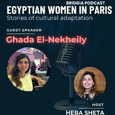 Ghada El-Nekheily - Egyptian Women in Paris Ghada El-Nekheily - Egyptian Women in Paris