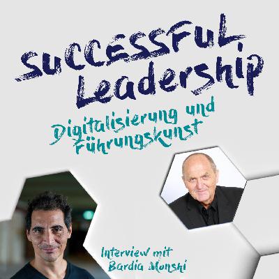#I18 Digitalisierung & Führungs-Kunst - Interview mit Bardia Monshi