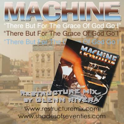 ReStructure Mix Update - 6/27/09 - "There But For The Grace Of God Go I" - Glenn Rivera ReStructure Mix - Machine